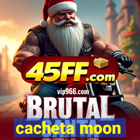 cacheta moon